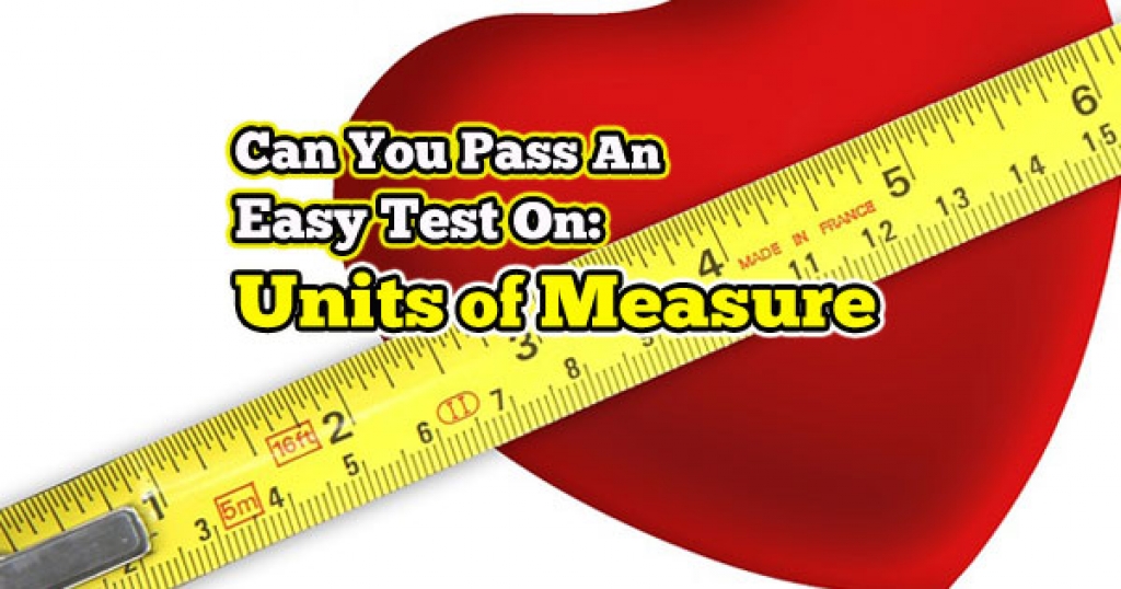 Quizwow Can You Pass An Easy Test On Units Of Measure 8461