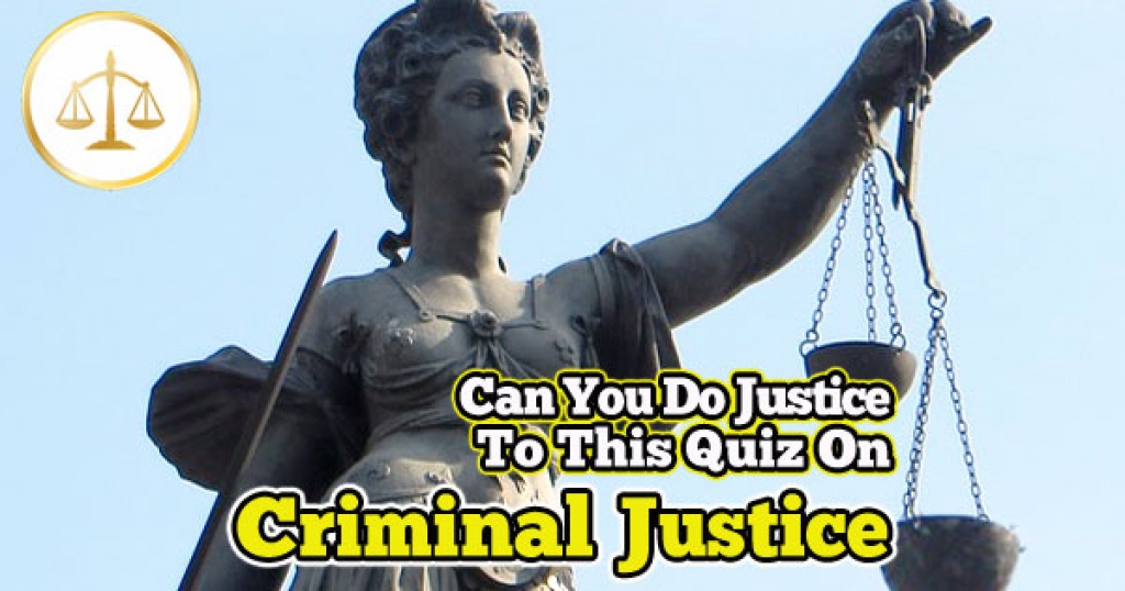 quizwow - Can You Do Justice To This Quiz On Criminal Justice?