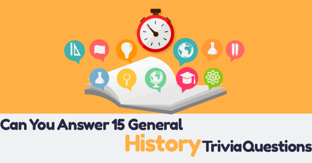 Quizwow Can You Answer 15 General History Trivia Questions 7730