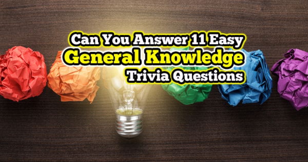 Quizwow Can You Answer 11 Easy General Knowledge Trivia Questions 3139